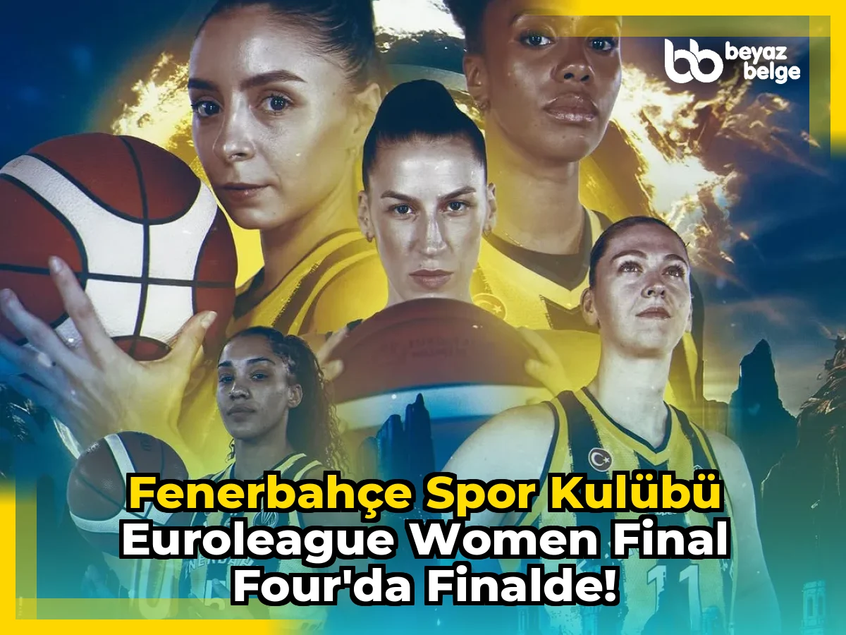 Fenerbahçe Spor Kulübü EuroLeague Women Final Four'da Finalde!