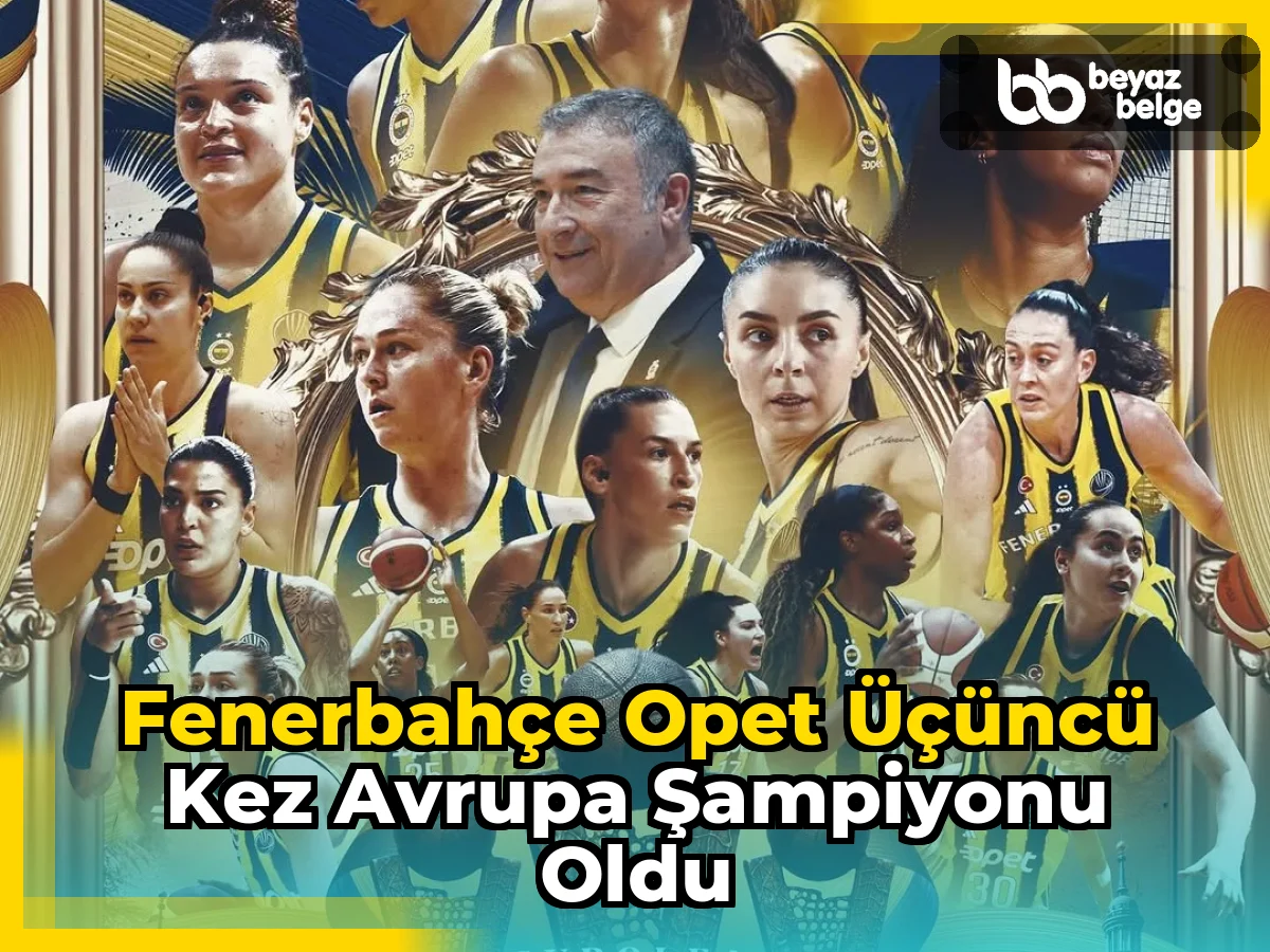 Fenerbahçe Opet Üçüncü Kez Avrupa Şampiyonu Oldu