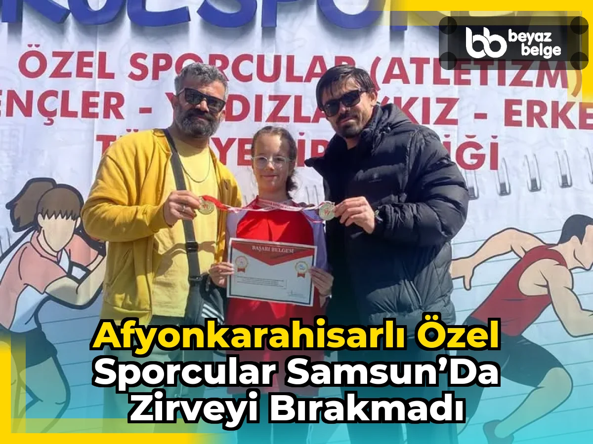 Afyonkarahisarlı Özel Sporcular Samsun’da Zirveyi Bırakmadı