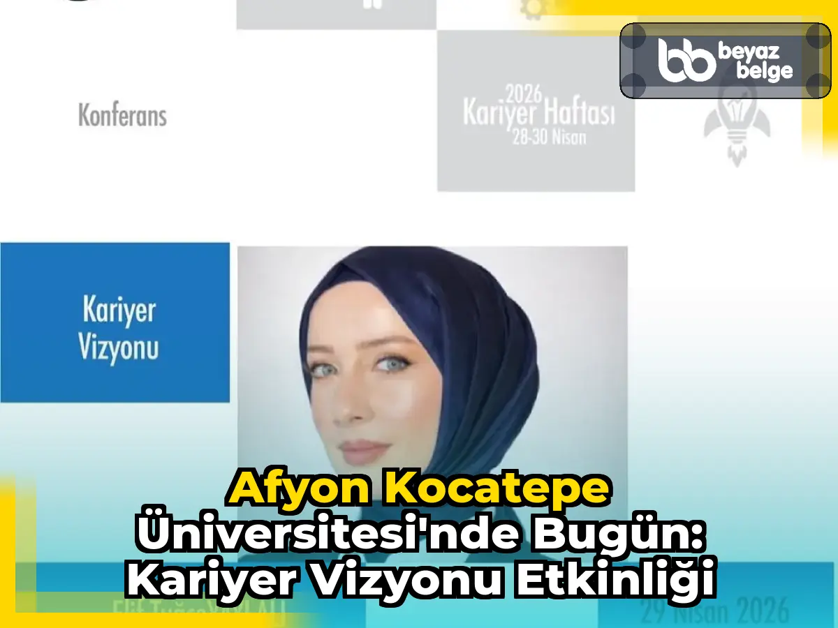 Afyon Kocatepe Üniversitesi'nde Bugün: Kariyer Vizyonu Etkinliği