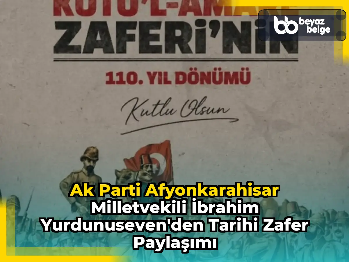 Ak Parti Afyonkarahisar Milletvekili İbrahim Yurdunuseven'den Tarihi Zafer Paylaşımı