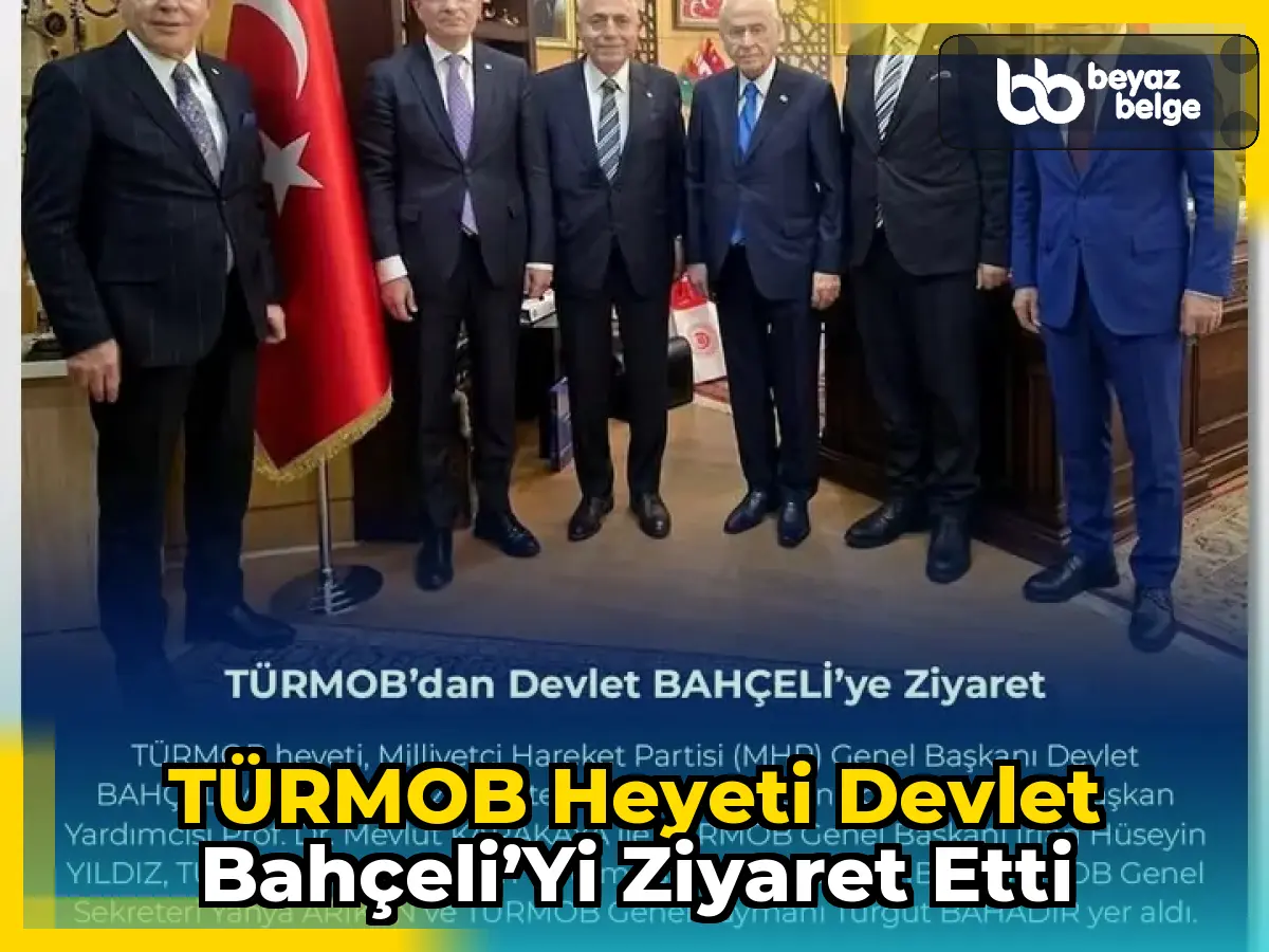TÜRMOB Heyeti Devlet Bahçeli’yi Ziyaret Etti