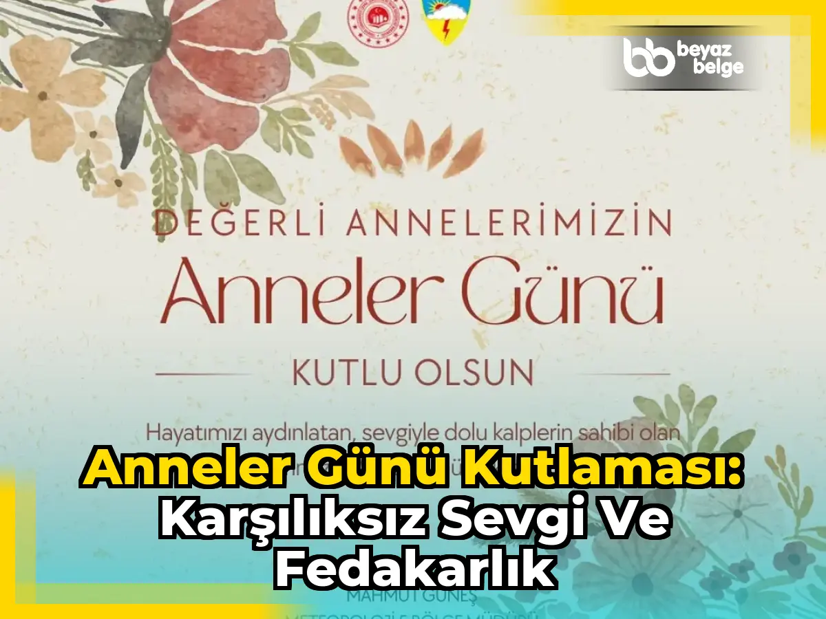 Anneler Günü Kutlaması: Karşılıksız Sevgi ve Fedakarlık