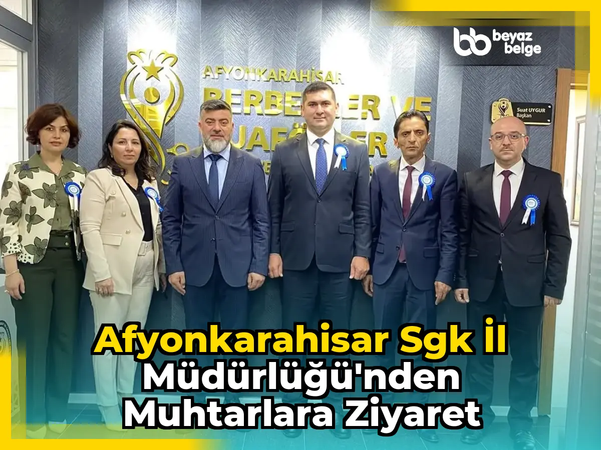 Afyonkarahisar Sgk İl Müdürlüğü'nden Muhtarlara Ziyaret