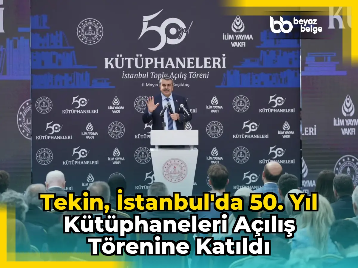 Tekin, İstanbul'da 50. Yıl Kütüphaneleri Açılış Törenine Katıldı