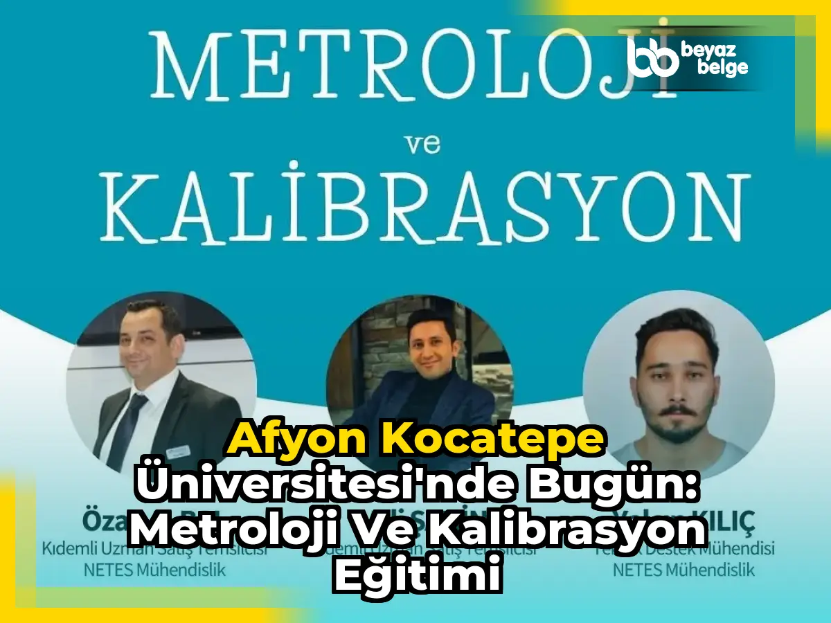 Afyon Kocatepe Üniversitesi'nde Bugün: Metroloji ve Kalibrasyon Eğitimi