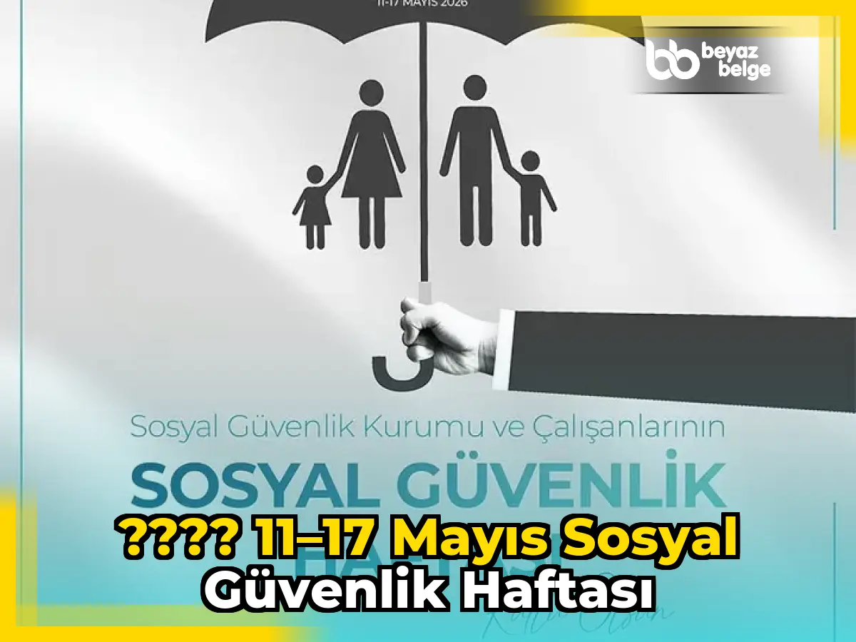 ???? 11–17 Mayıs Sosyal Güvenlik Haftası