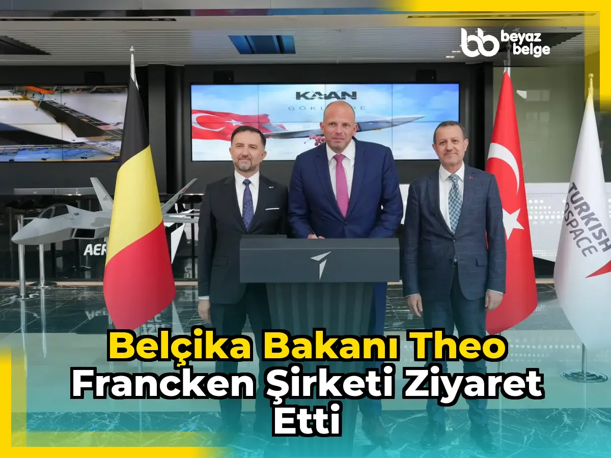 Belçika Bakanı Theo Francken şirketi ziyaret etti