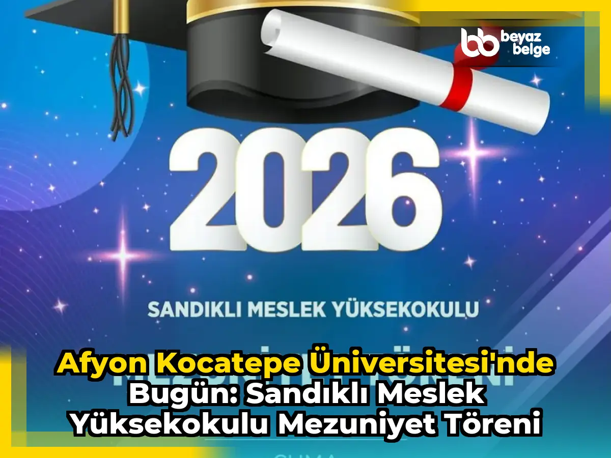 Afyon Kocatepe Üniversitesi'nde Bugün: Sandıklı Meslek Yüksekokulu Mezuniyet Töreni