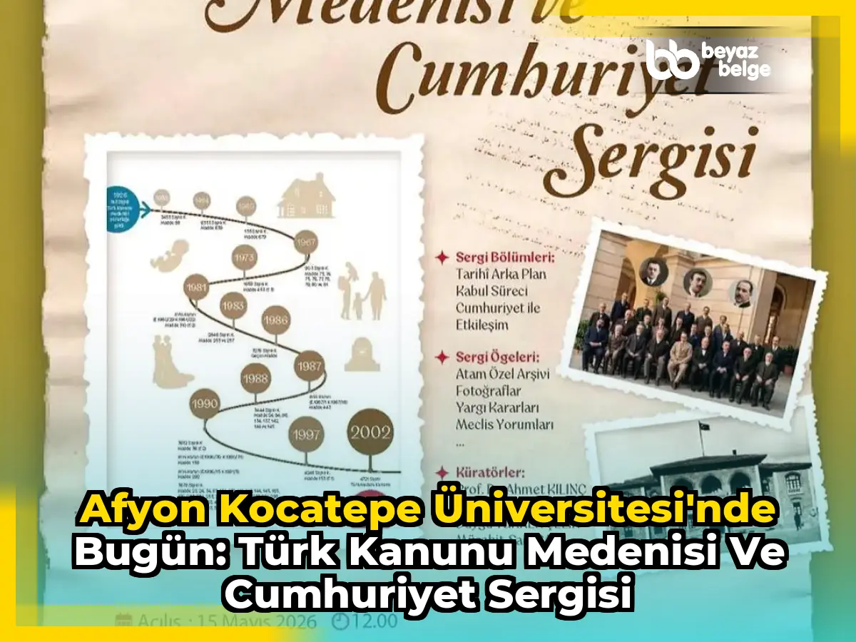Afyon Kocatepe Üniversitesi'nde Bugün: Türk Kanunu Medenisi ve Cumhuriyet Sergisi