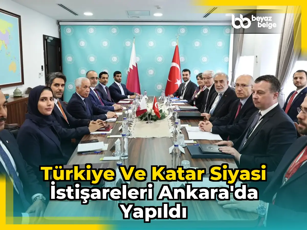 Türkiye ve Katar siyasi istişareleri Ankara'da yapıldı