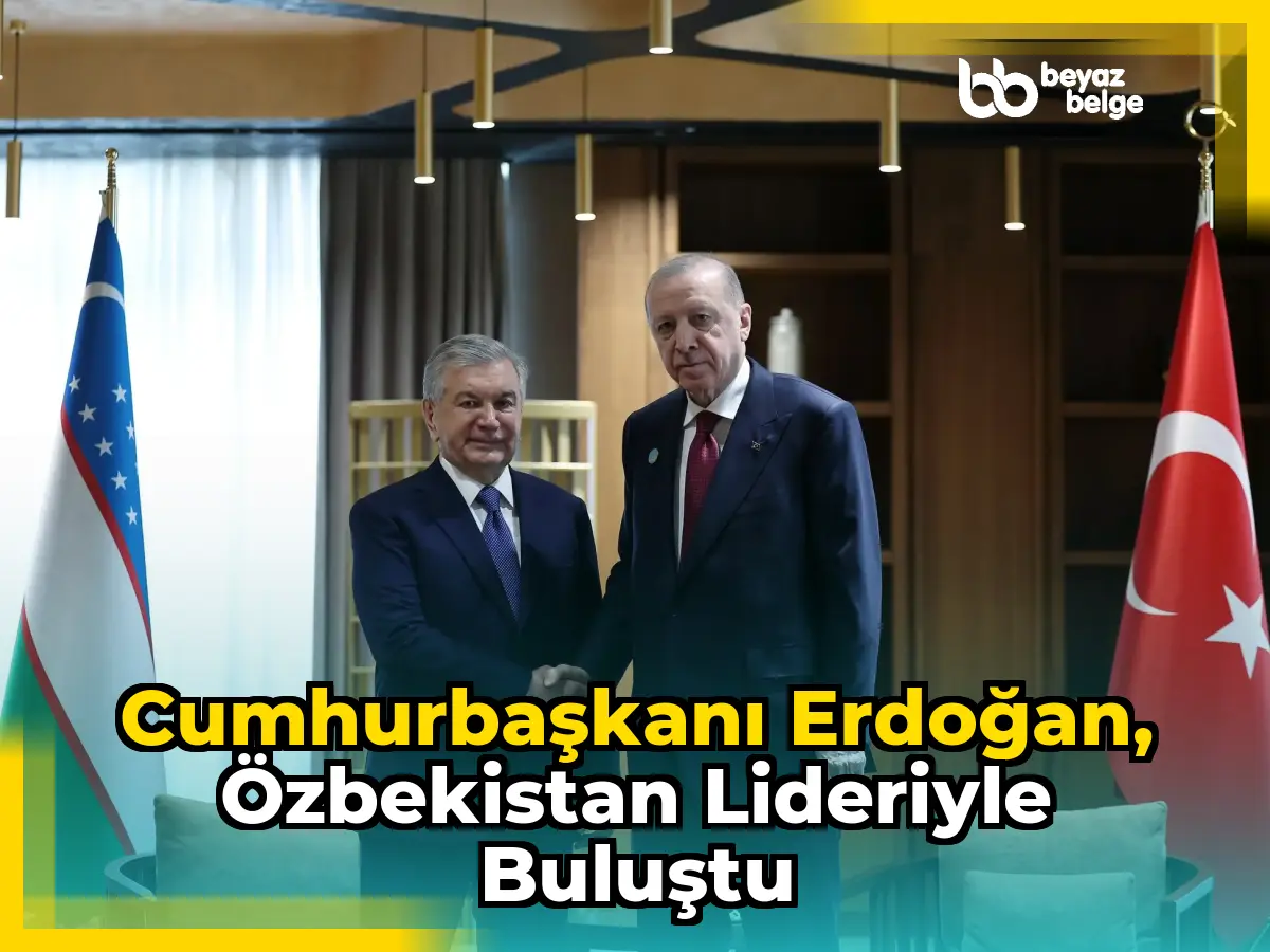 Cumhurbaşkanı Erdoğan, Özbekistan lideriyle buluştu
