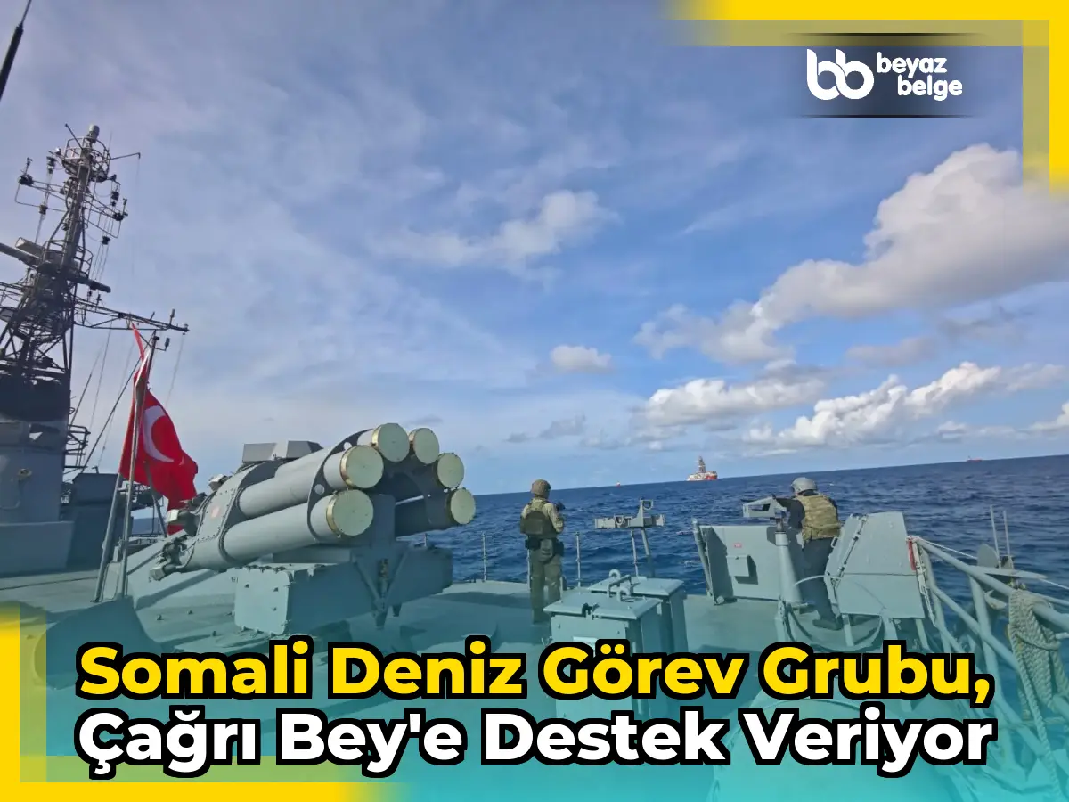 Somali Deniz Görev Grubu, Çağrı Bey'e destek veriyor