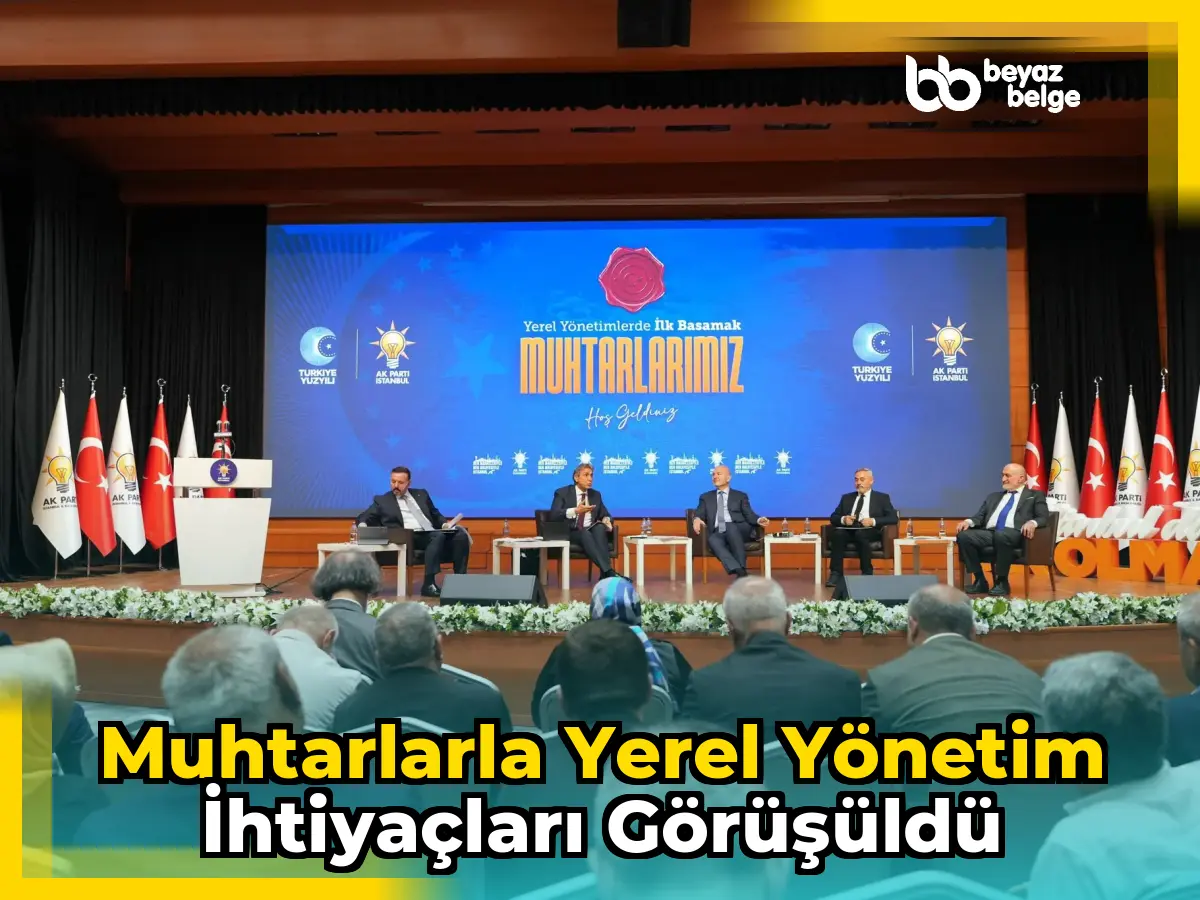 Muhtarlarla Yerel Yönetim İhtiyaçları Görüşüldü