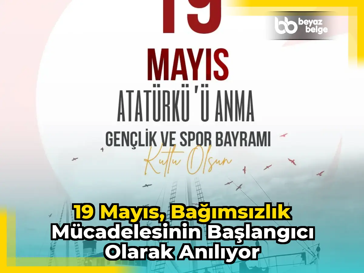 19 Mayıs, bağımsızlık mücadelesinin başlangıcı olarak anılıyor