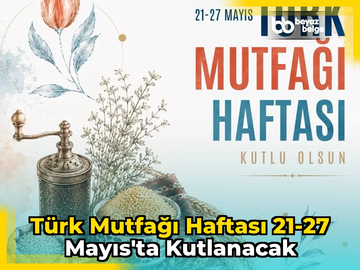Türk Mutfağı Haftası 21-27 Mayıs'ta Kutlanacak
