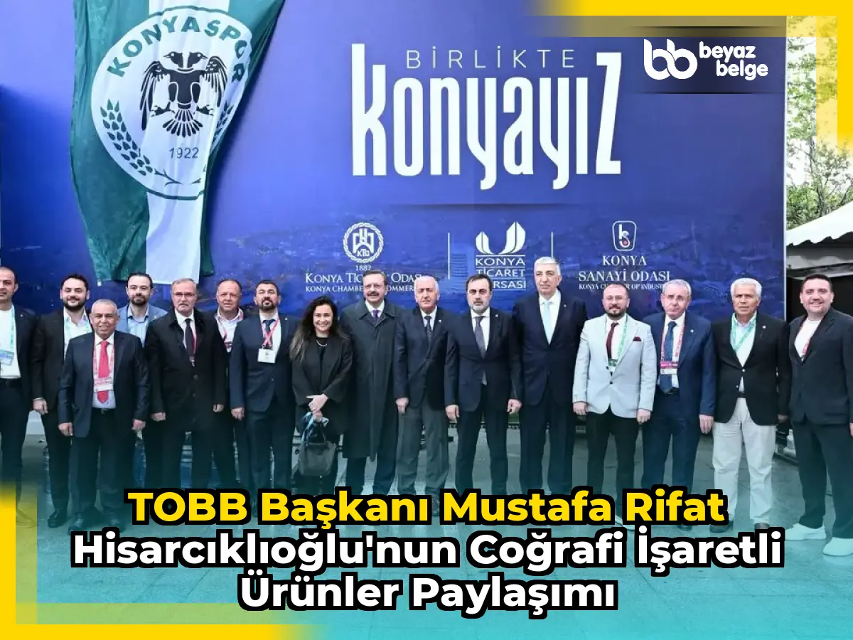 TOBB Başkanı Mustafa Rifat Hisarcıklıoğlu'nun Coğrafi İşaretli Ürünler Paylaşımı