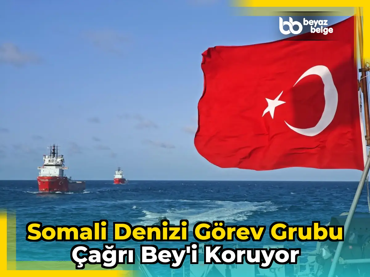 Somali Denizi Görev Grubu Çağrı Bey'i koruyor
