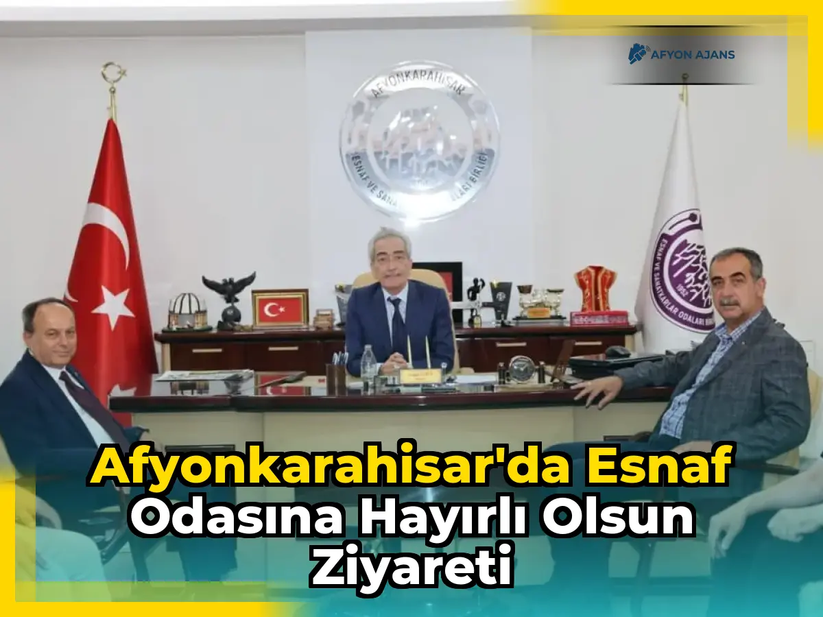 Afyonkarahisar'da esnaf odasına hayırlı olsun ziyareti
