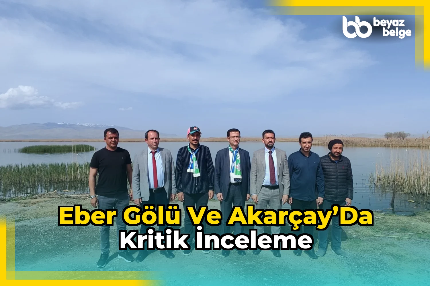 Eber Gölü ve Akarçay’da Kritik İnceleme