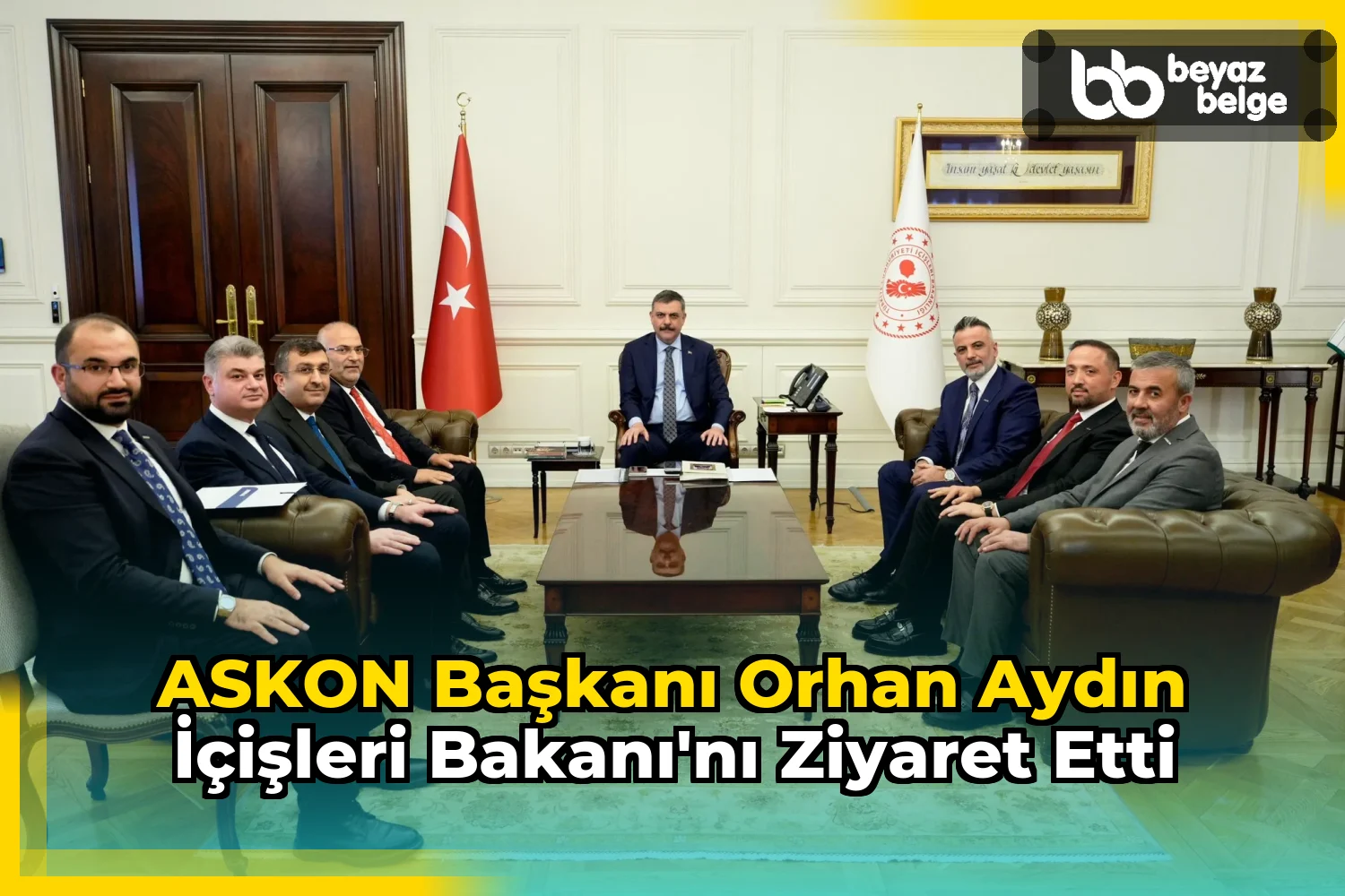 ASKON Başkanı Orhan Aydın İçişleri Bakanı'nı Ziyaret Etti