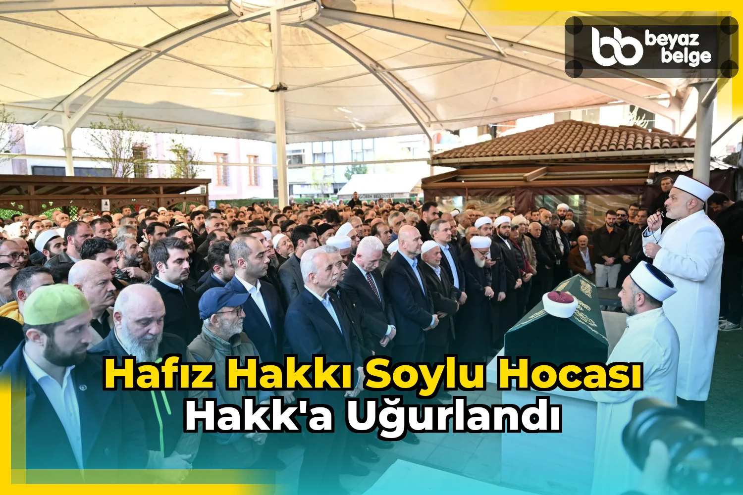 Hafız Hakkı Soylu Hocası Hakk'a Uğurlandı