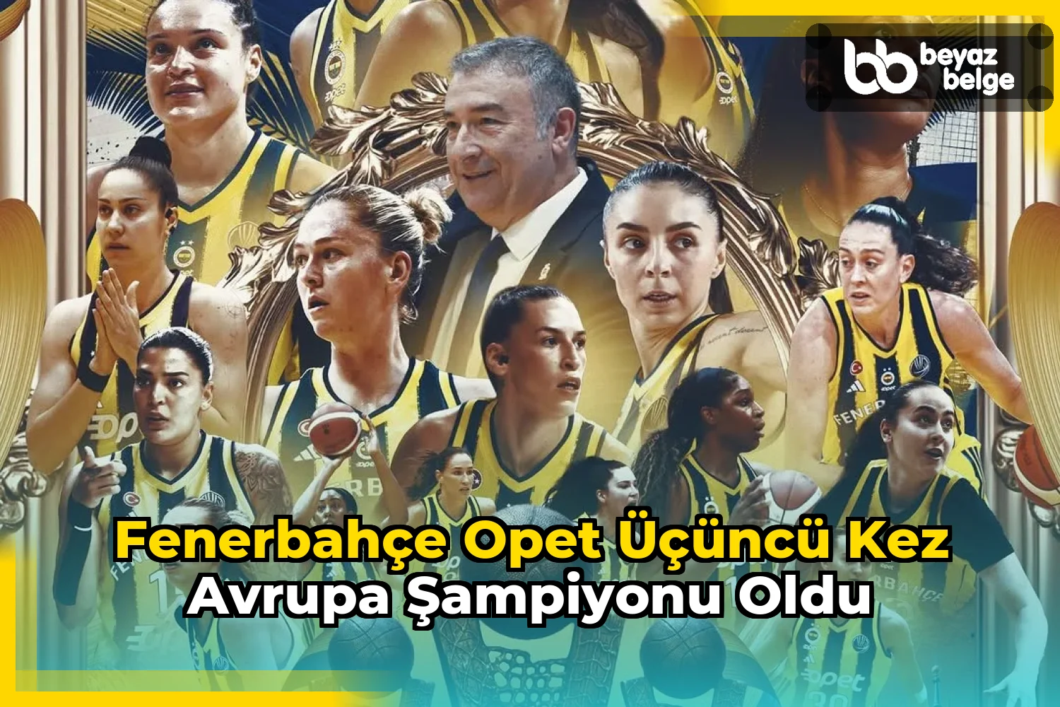 Fenerbahçe Opet Üçüncü Kez Avrupa Şampiyonu Oldu