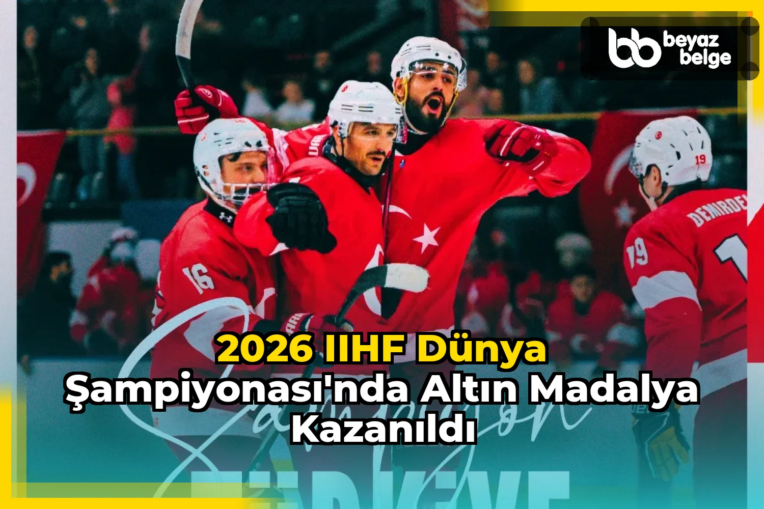 2026 IIHF Dünya Şampiyonası'nda Altın Madalya Kazanıldı