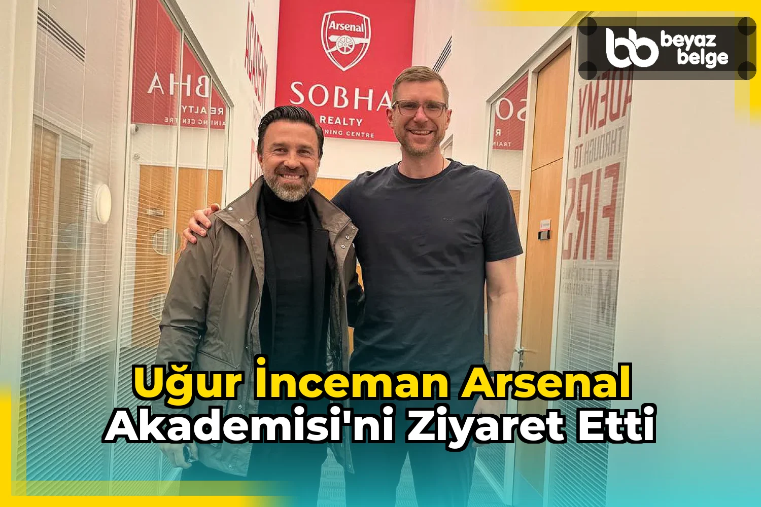 Uğur İnceman Arsenal Akademisi'ni Ziyaret Etti