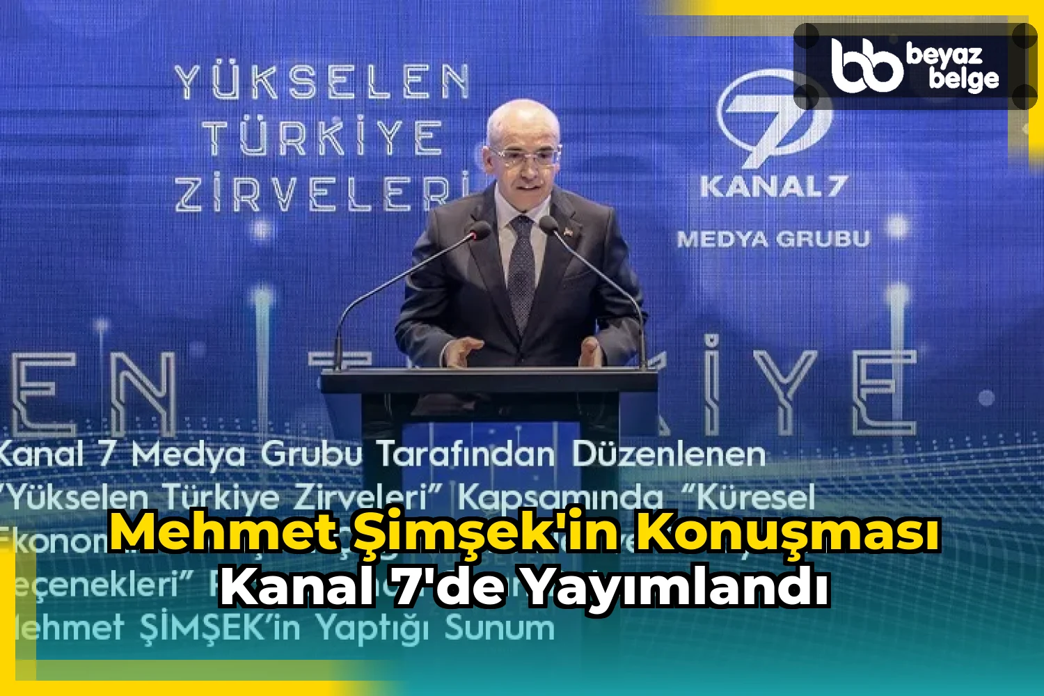 Mehmet Şimşek'in konuşması Kanal 7'de yayımlandı