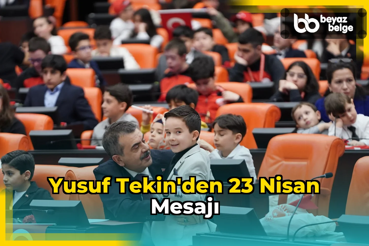 Yusuf Tekin'den 23 Nisan Mesajı