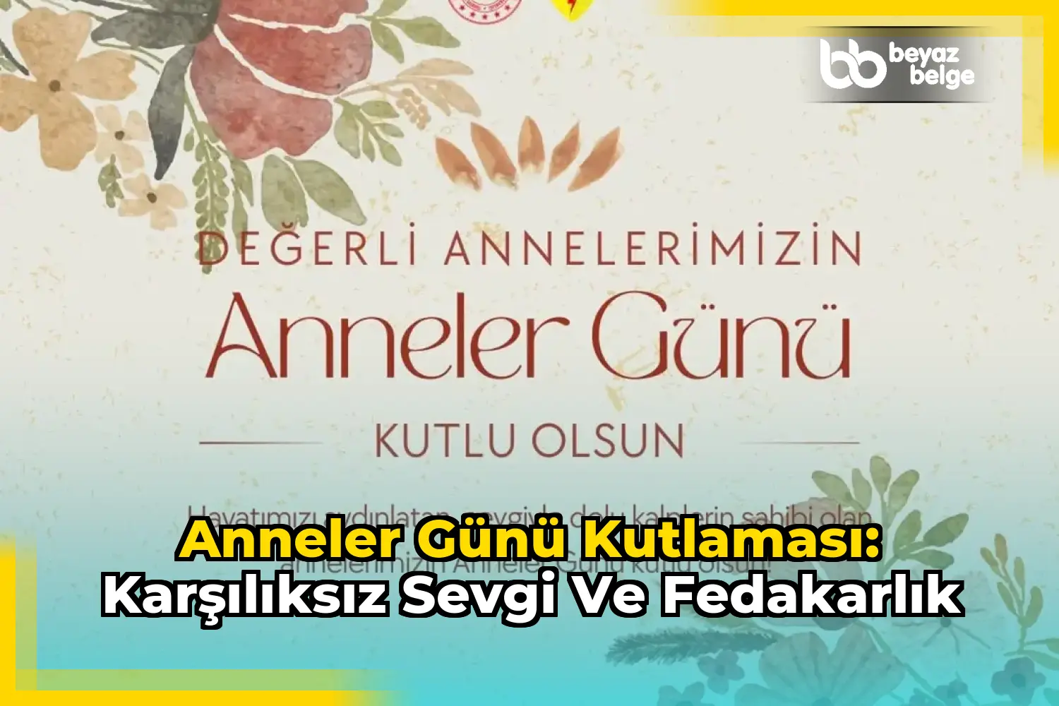 Anneler Günü Kutlaması: Karşılıksız Sevgi ve Fedakarlık