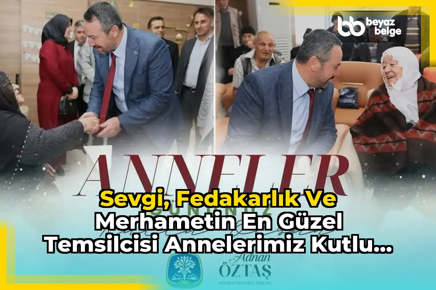 Sevgi, Fedakarlık ve Merhametin En Güzel Temsilcisi Annelerimiz Kutlu Olsun