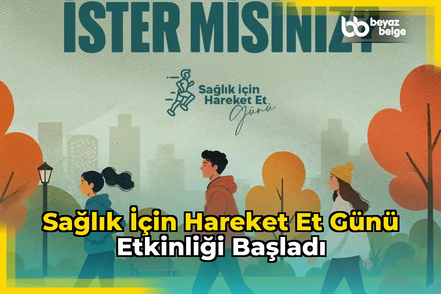 Sağlık İçin Hareket Et Günü Etkinliği Başladı