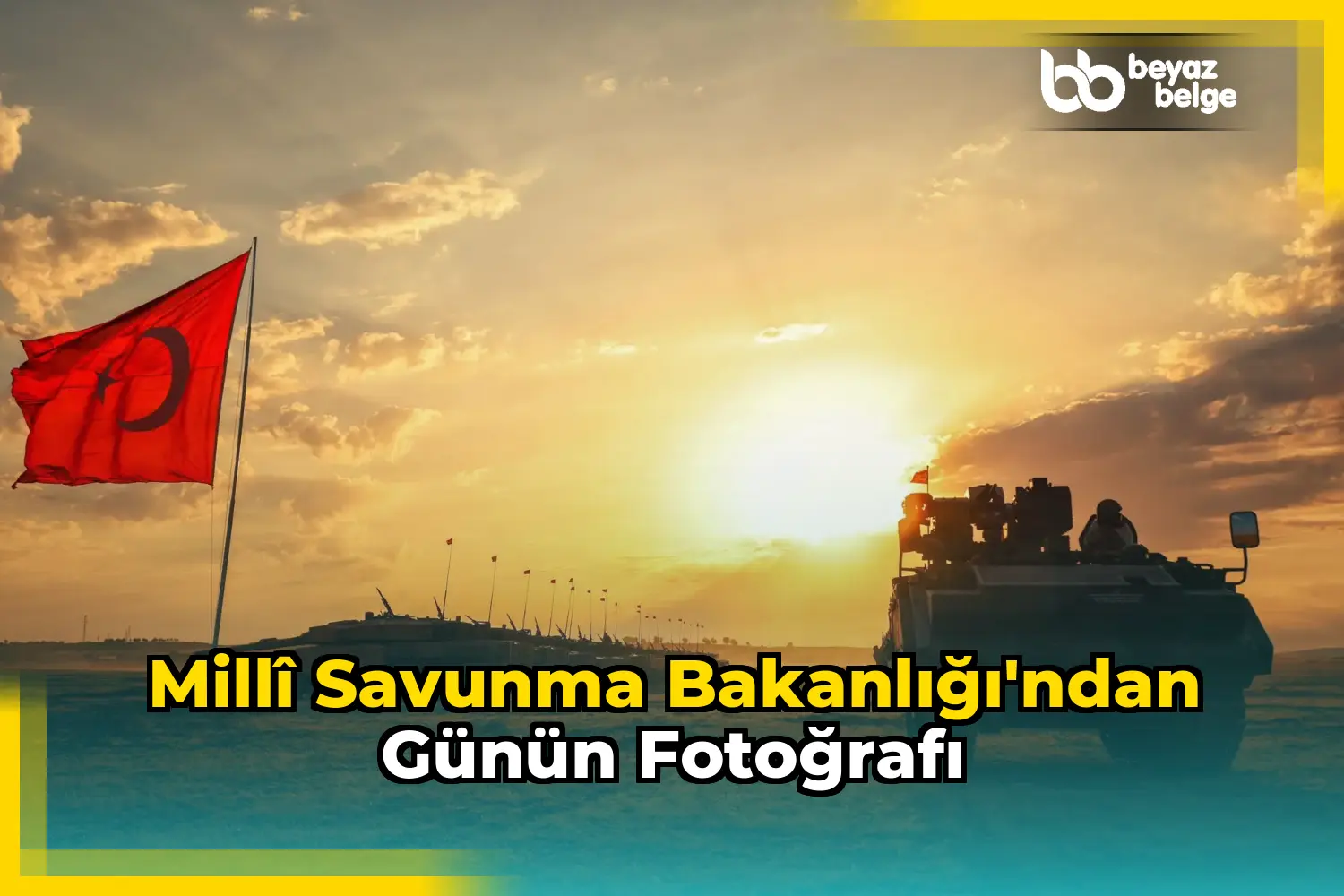Millî Savunma Bakanlığı'ndan Günün Fotoğrafı