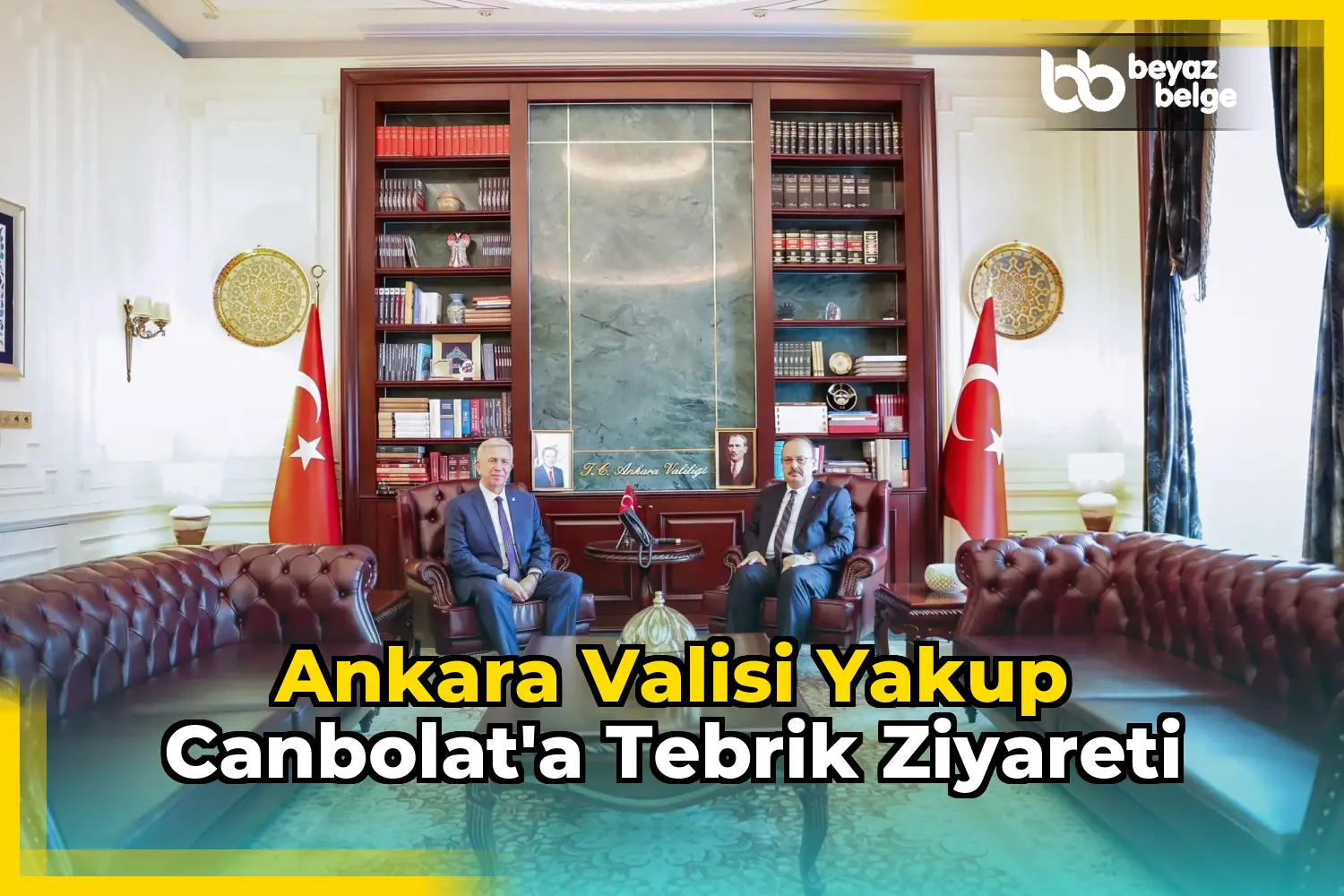 Ankara Valisi Yakup Canbolat'a tebrik ziyareti