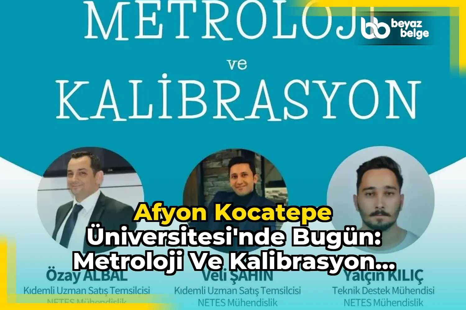 Afyon Kocatepe Üniversitesi'nde Bugün: Metroloji ve Kalibrasyon Eğitimi