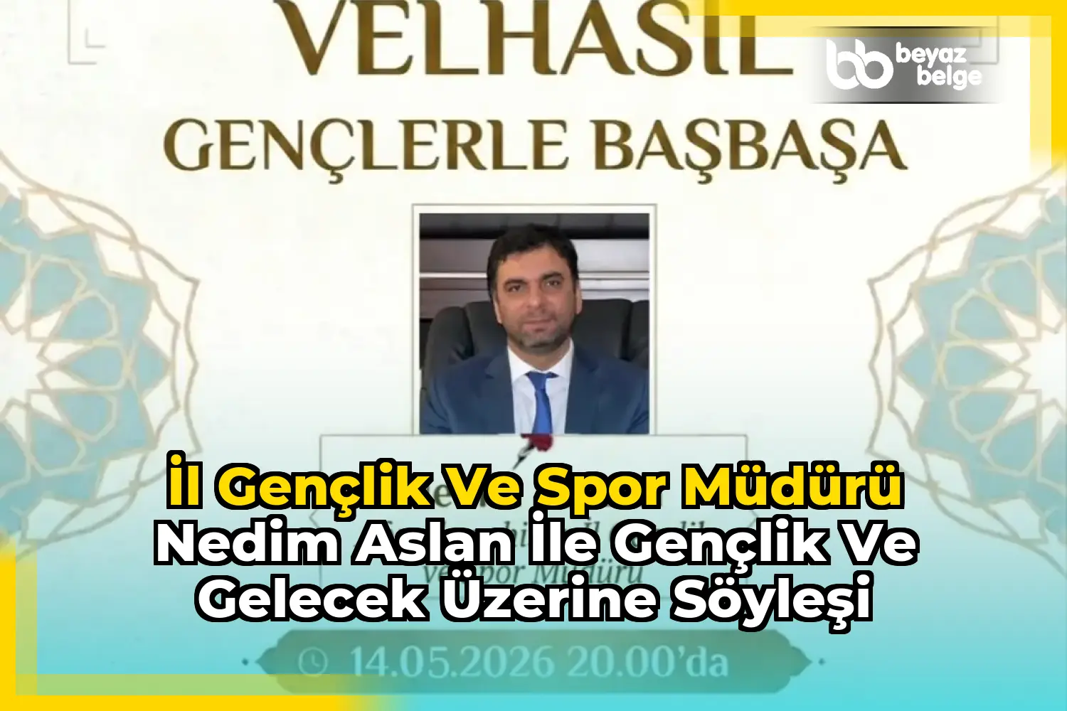 İl Gençlik ve Spor Müdürü Nedim Aslan ile Gençlik ve Gelecek Üzerine Söyleşi
