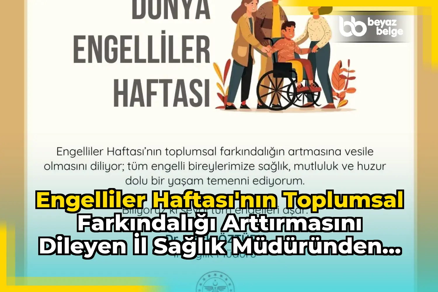 Engelliler Haftası'nın Toplumsal Farkındalığı Arttırmasını Dileyen İl Sağlık Müdüründen Özel Mesaj
