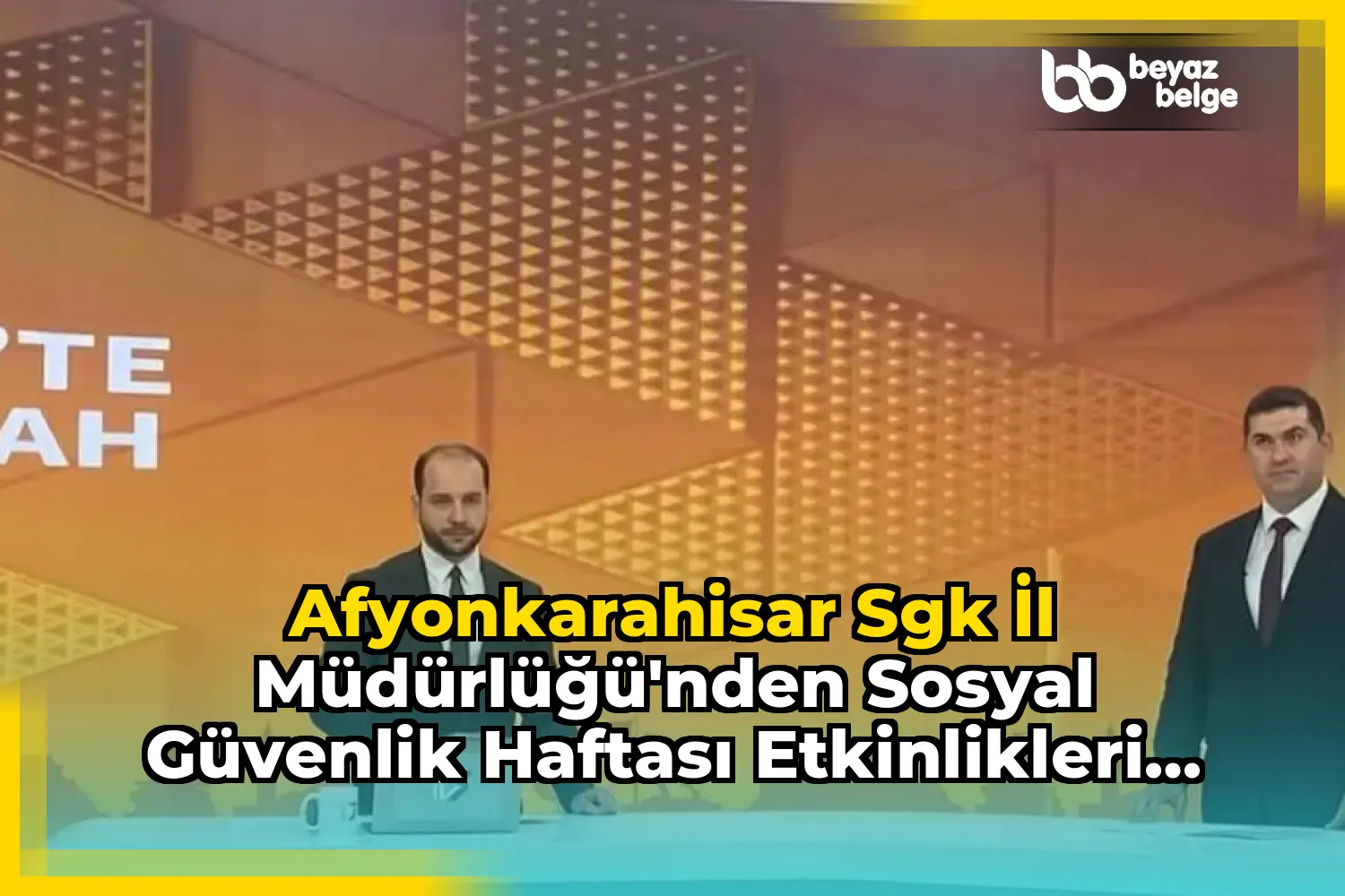 Afyonkarahisar Sgk İl Müdürlüğü'nden Sosyal Güvenlik Haftası Etkinlikleri Açıklaması