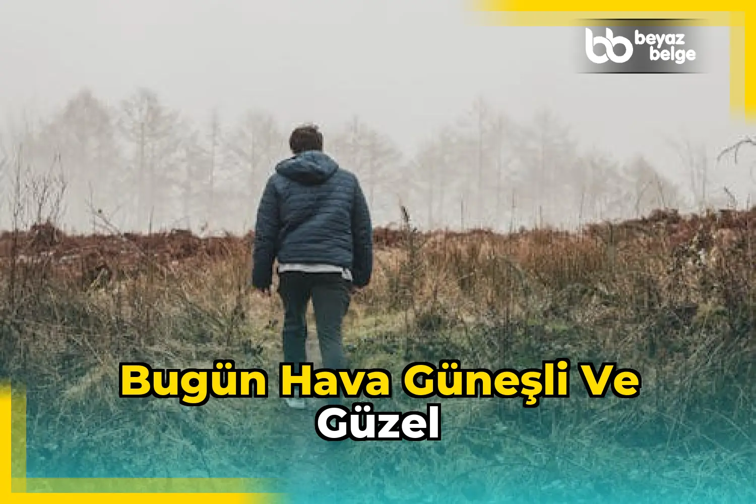 Bugün Hava Güneşli ve Güzel