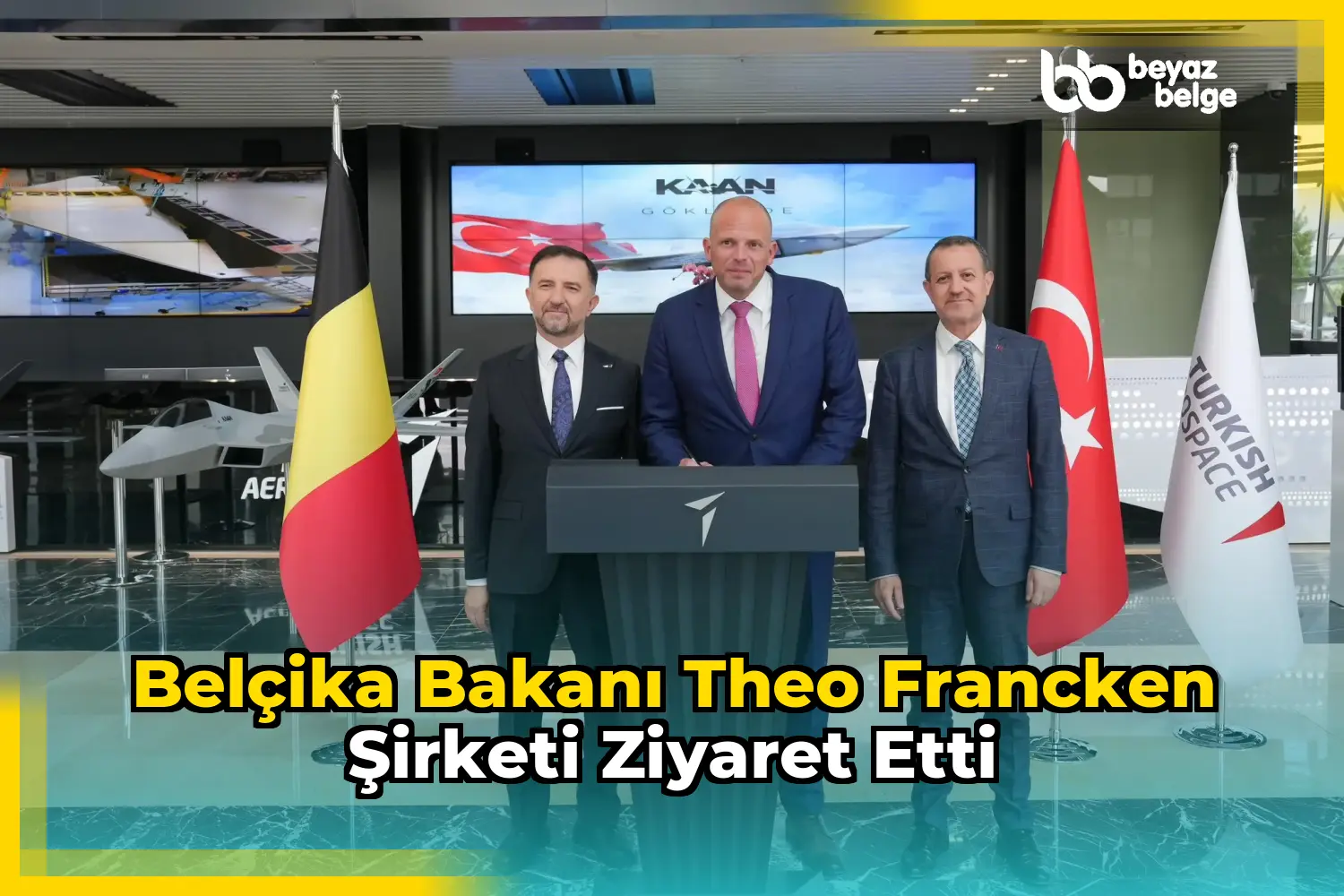 Belçika Bakanı Theo Francken şirketi ziyaret etti