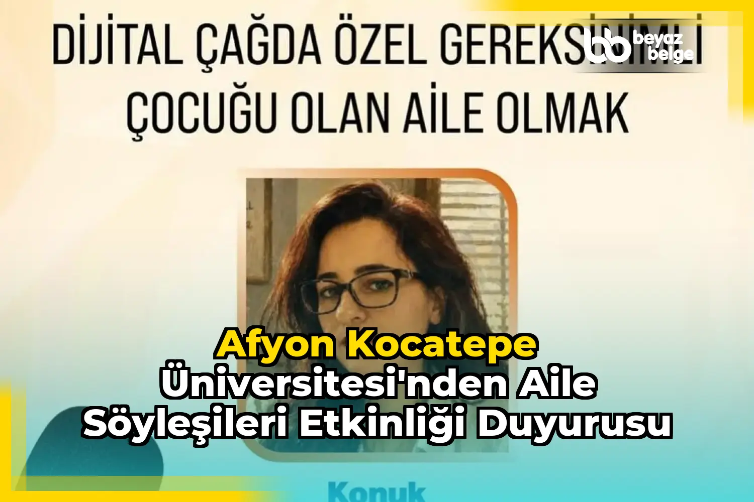 Afyon Kocatepe Üniversitesi'nden Aile Söyleşileri Etkinliği Duyurusu