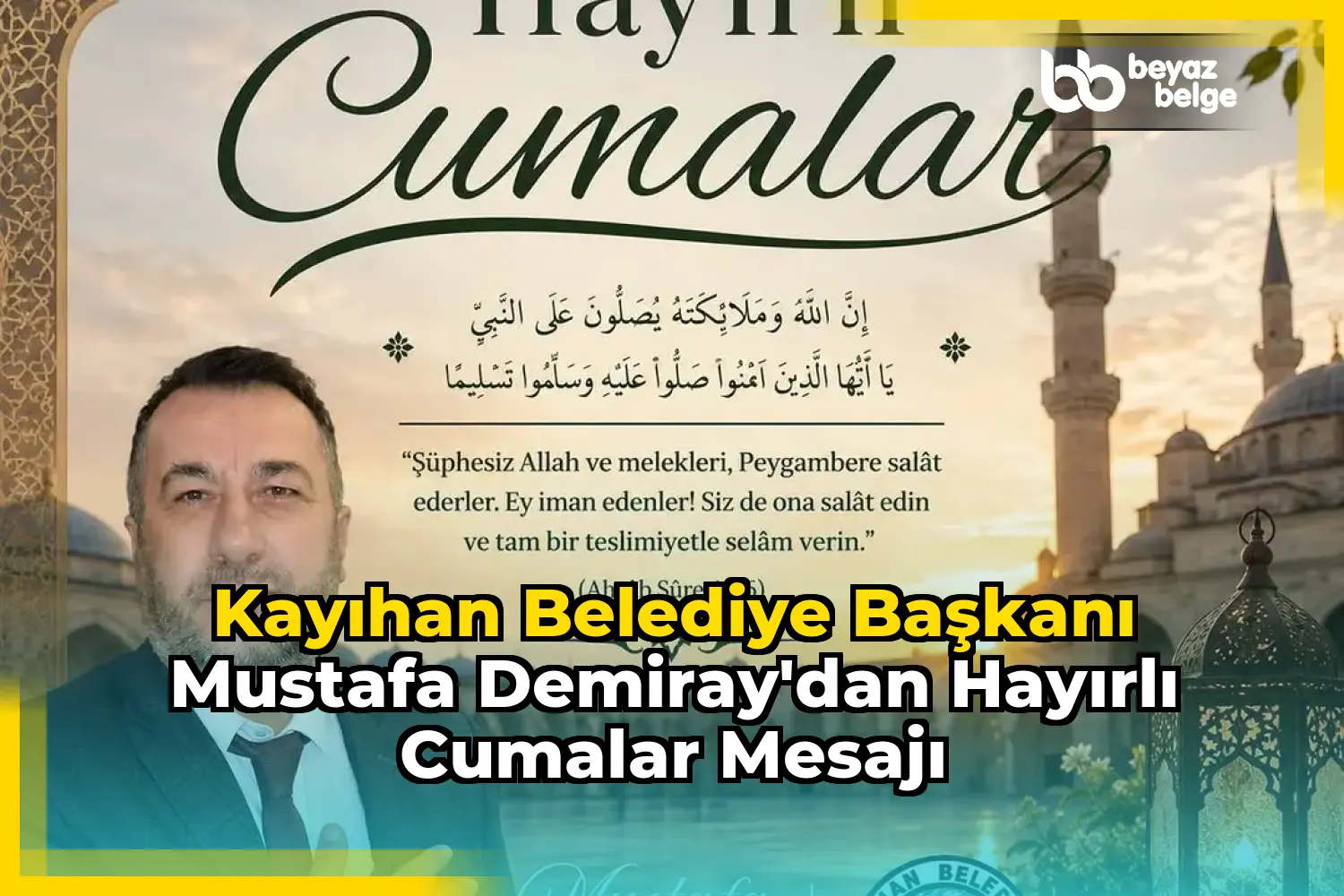 Kayıhan Belediye Başkanı Mustafa Demiray'dan Hayırlı Cumalar Mesajı