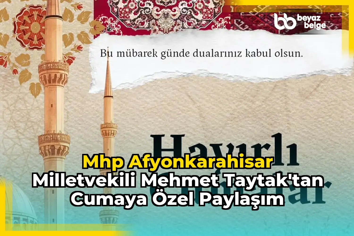 Mhp Afyonkarahisar Milletvekili Mehmet Taytak'tan Cumaya Özel Paylaşım