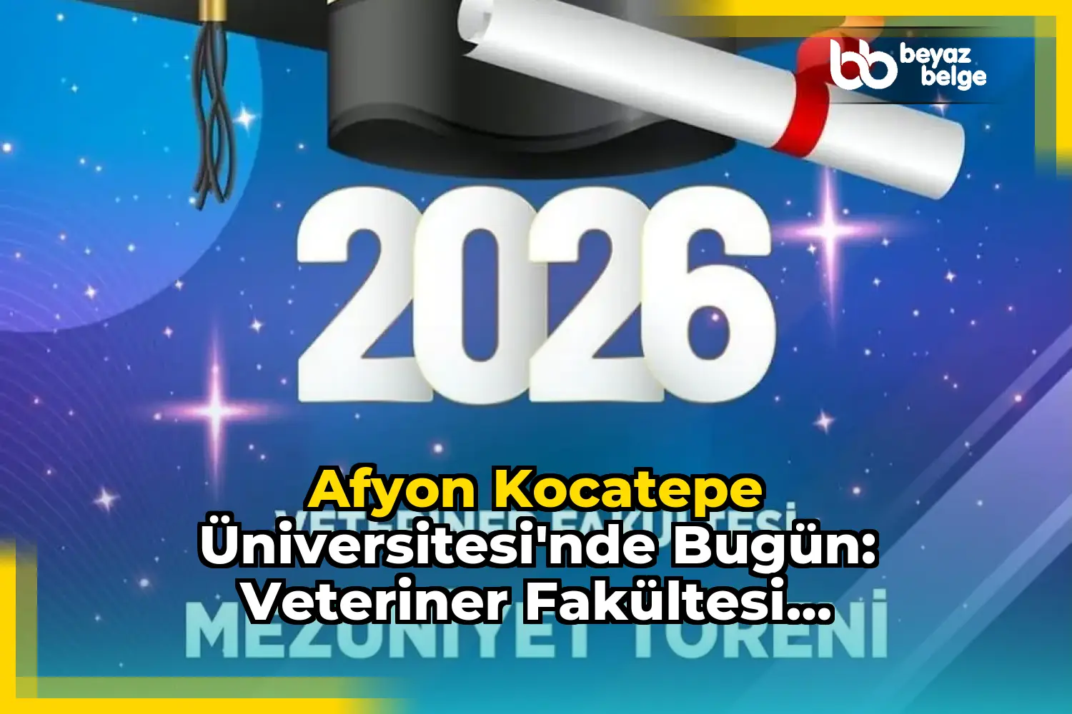 Afyon Kocatepe Üniversitesi'nde Bugün: Veteriner Fakültesi Mezuniyet Töreni!