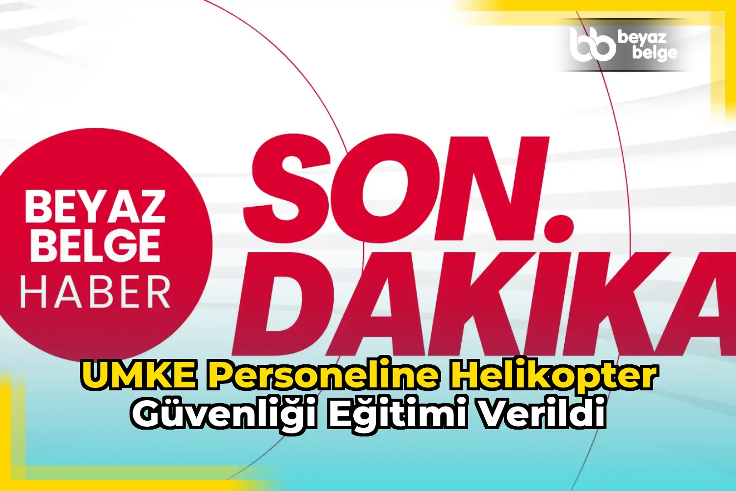 UMKE personeline helikopter güvenliği eğitimi verildi