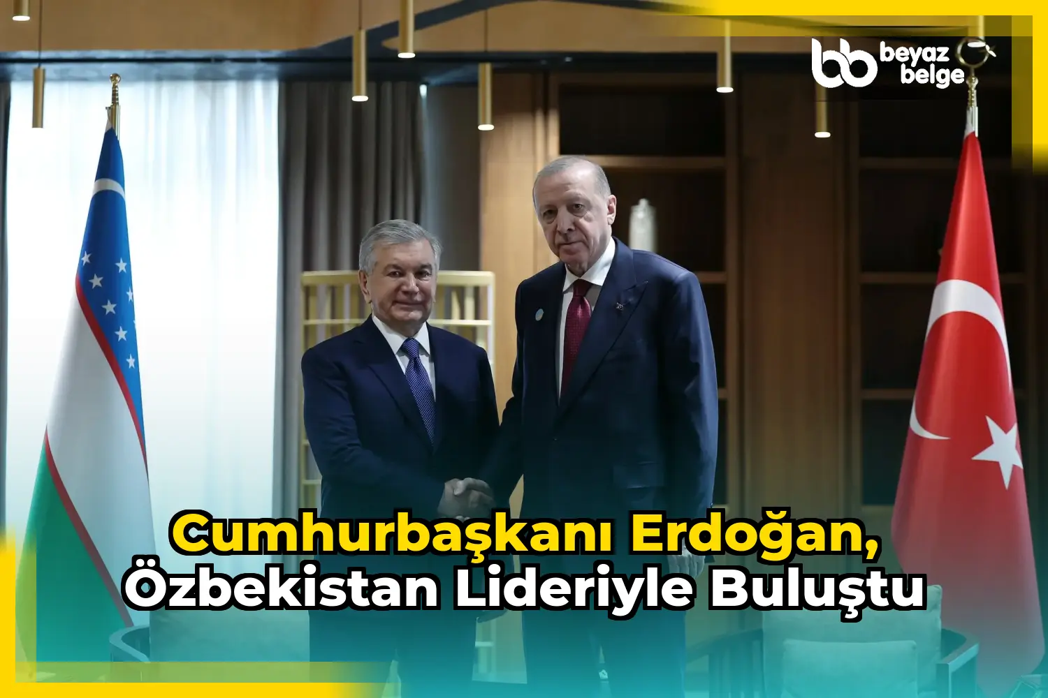 Cumhurbaşkanı Erdoğan, Özbekistan lideriyle buluştu