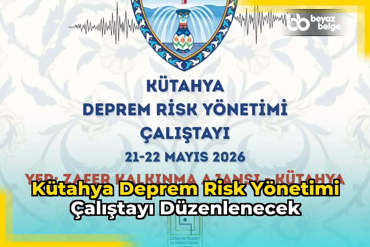 Kütahya Deprem Risk Yönetimi Çalıştayı Düzenlenecek