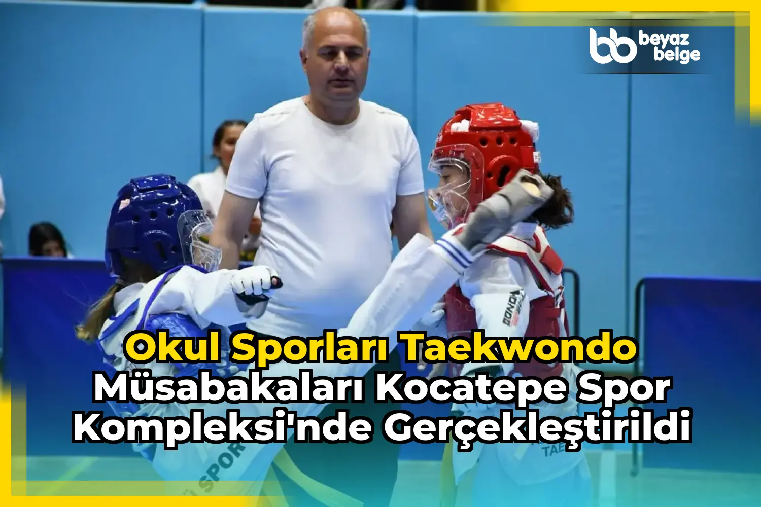 Okul Sporları Taekwondo Müsabakaları Kocatepe Spor Kompleksi'nde Gerçekleştirildi